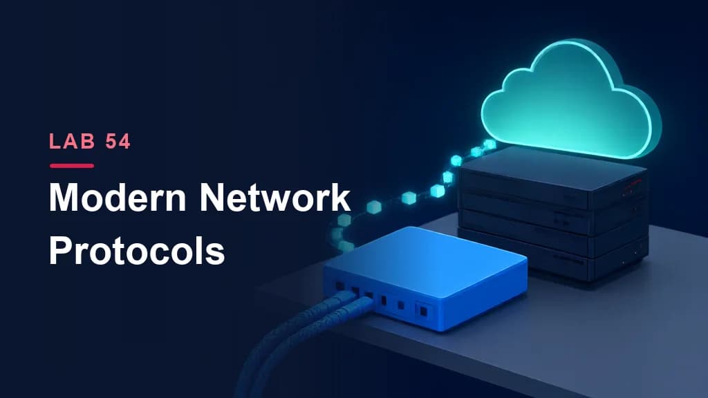 Lab 54: gRPC, gNMI & Modern Protocols